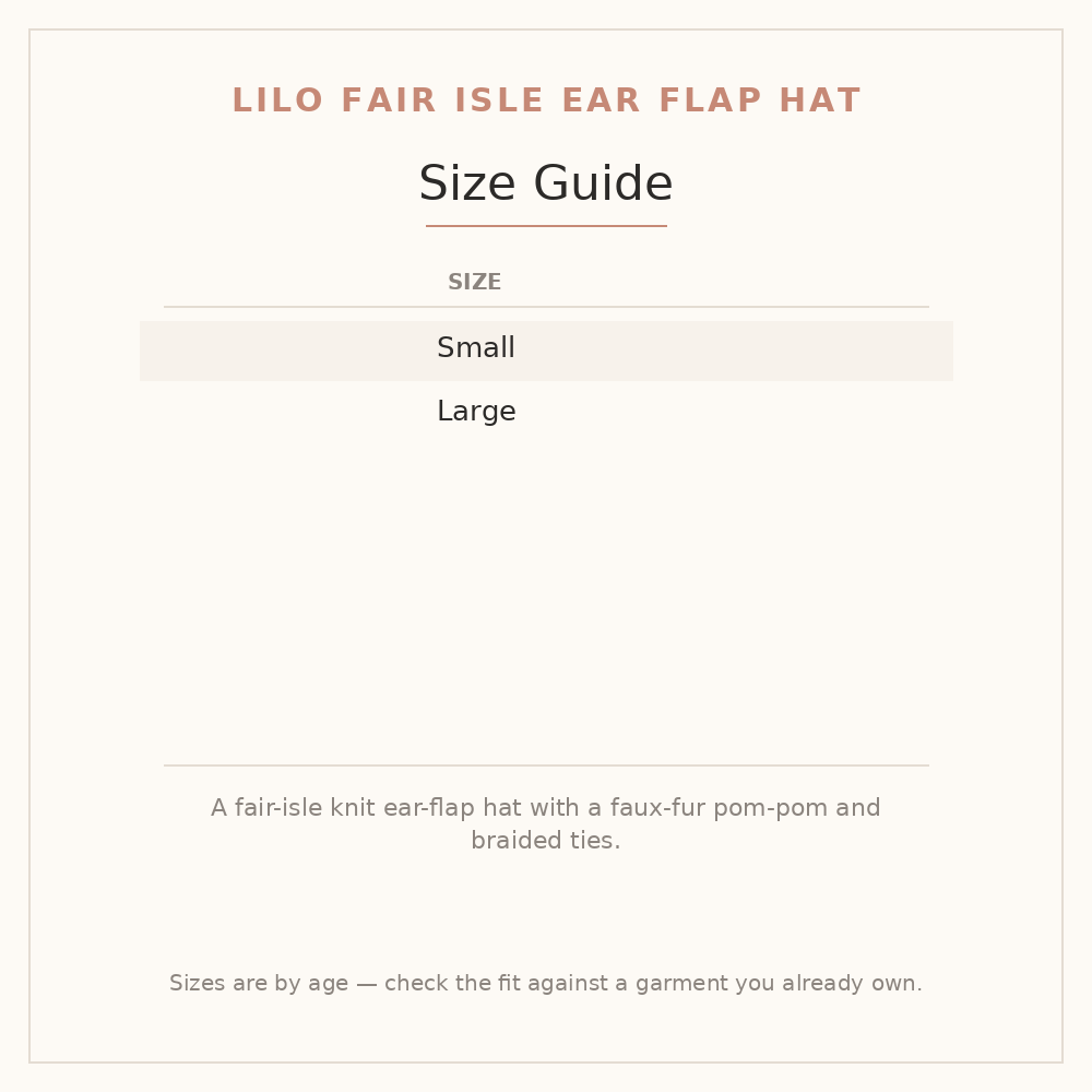 Lilo Fair Isle Ear Flap Hat size guide - age and height